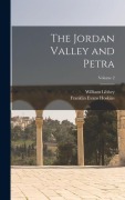 Cover-Bild zum Titel 'The Jordan Valley and Petra; Volume 2' von 'Franklin Evans Hoskins, William Libbey'