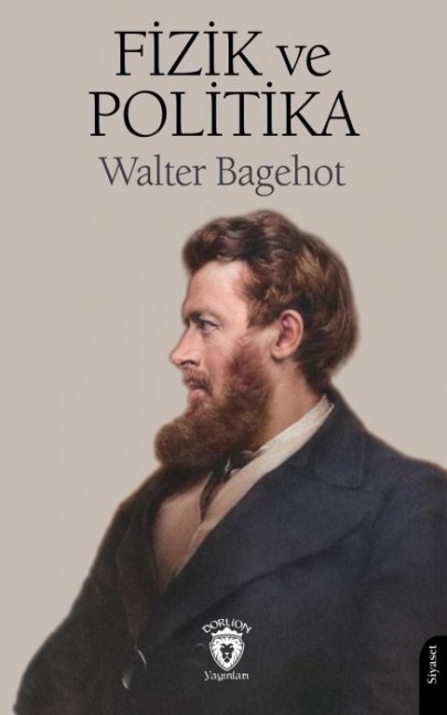 Fizik ve Politika - Walter Bagehot
