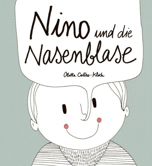 Nino und die Nasenblase - Olalla Castro-Klich