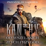 Cover-Bild zum Titel 'Kanthy. Od wszelakich z¿ych przygód...' von 'Przemys¿aw G¿siorek'