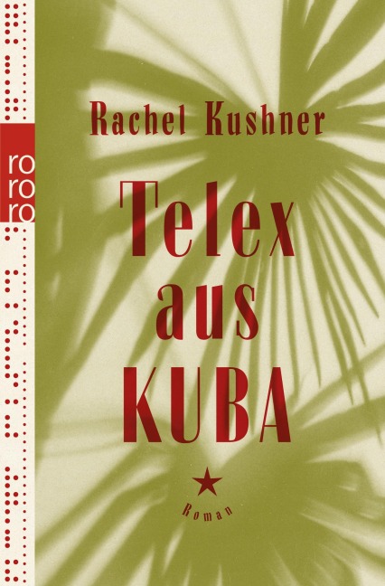 Telex aus Kuba - Rachel Kushner