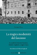 Cover-Bild zum Titel 'La tragica modernità del fascismo. Le analisi di Antonio Gramsci, Palmiro Togliatti e Angelo Tasca' von 'Giuseppe Vacca'