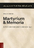 Martyrium und Memoria - Michael Rohschürmann