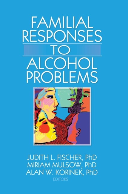Familial Responses to Alcohol Problems - 