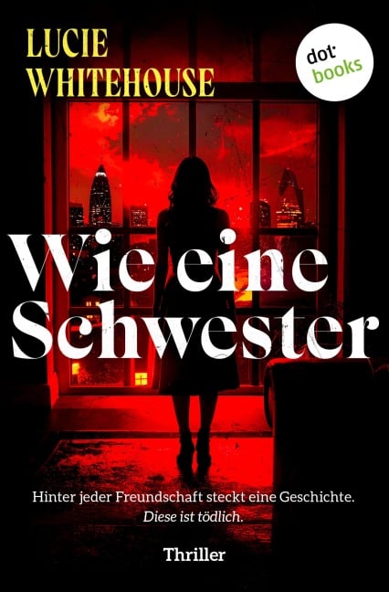 Wie eine Schwester - Lucie Whitehouse