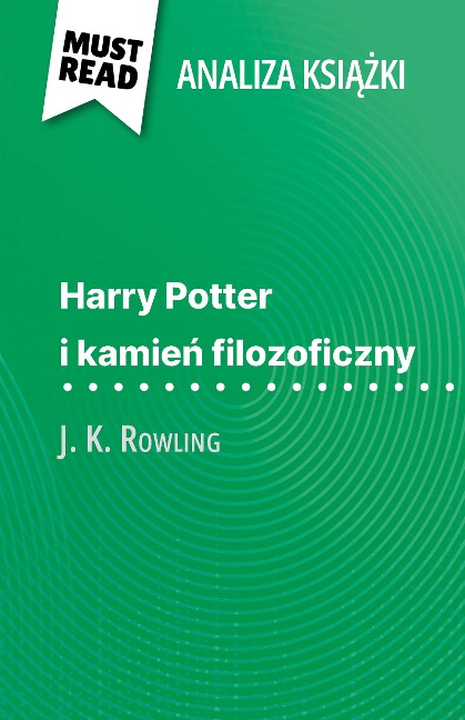 Harry Potter i kamien filozoficzny ksiazka J. K. Rowling (Analiza ksiazki) - Lucile Lhoste