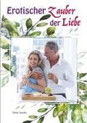 Cover-Bild zum Titel 'Erotischer Zauber der Liebe' von 'Silvia Kaufer'