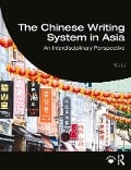 Cover-Bild zum Titel 'The Chinese Writing System in Asia' von 'Yu Li'
