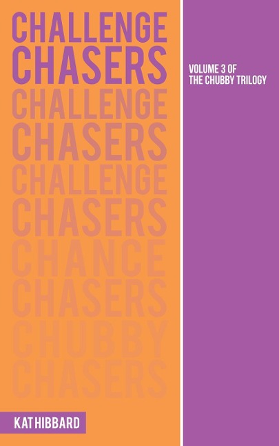 Challenge Chasers (The Chubby Trilogy, #3) - Kat Hibbard