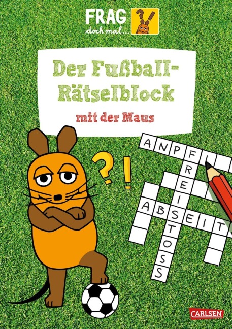 Frag doch mal ... die Maus: Der Fußball-Rätselblock mit der Maus - Christine Mildner