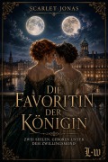 Cover-Bild zum Titel 'Die Favoritin der Königin - Zwei Seelen, geboren unter dem Zwillingsmond' von 'Scarlet Jonas'