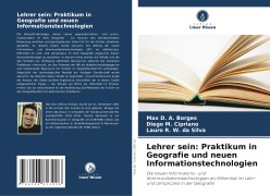 Lehrer sein: Praktikum in Geografie und neuen Informationstechnologien - Max D. A. Borges, Diego M. Cipriano, Lauro R. W. da Silva