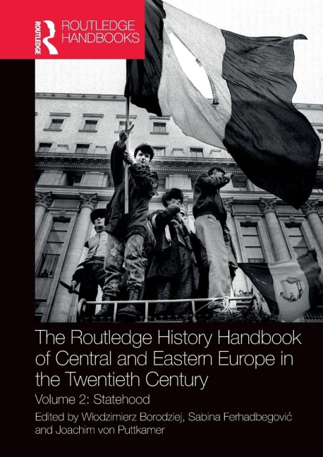 The Routledge History Handbook of Central and Eastern Europe in the Twentieth Century - 