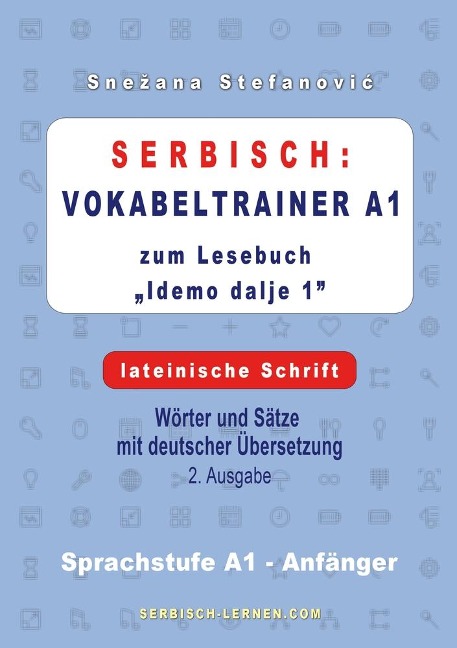 Serbisch: Vokabeltrainer A1 zum Buch "Idemo dalje 1" - lateinische Schrift - Snezana Stefanovic