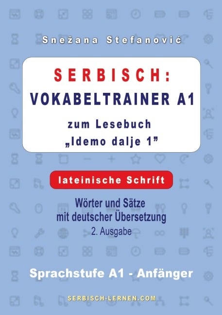 Serbisch: Vokabeltrainer A1 zum Buch "Idemo dalje 1" - lateinische Schrift - Snezana Stefanovic