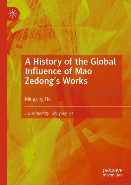 A History of the Global Influence of Mao Zedong's Works - Mingxing He