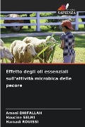 Effetto degli oli essenziali sull'attività microbica delle pecore - Ameni Dhifallah, Houcine Selmi, Hamadi Rouissi