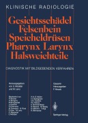 Cover-Bild zum Titel 'Gesichtsschädel Felsenbein · Speicheldrüsen · Pharynx · Larynx Halsweichteile' von ''