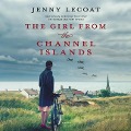 Cover-Bild zum Titel 'The Girl from the Channel Islands Lib/E' von 'Jenny Lecoat'