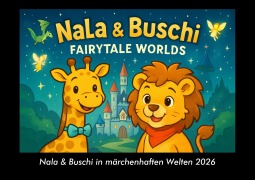Cover-Bild zum Titel 'Nala & Buschi in märchenhaften Welten 2026 Fotokalender DIN A3' von 'Kevin Heber, Tobias Schmitt'