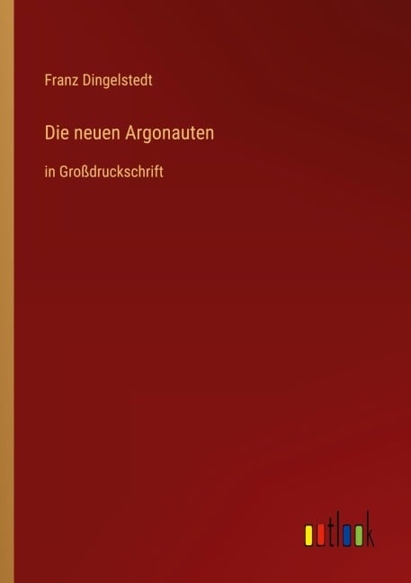 Die neuen Argonauten - Franz Dingelstedt