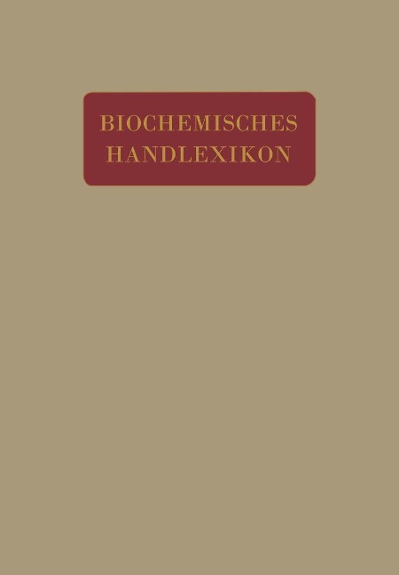 Biochemisches Handlexikon - H. Altenburg, H. Einbeck, H. Euler, E. S. Faust, C. Funk