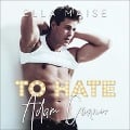 Cover-Bild zum Titel 'To Hate Adam Connor Lib/E' von 'Ella Maise'