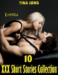 Cover-Bild zum Titel 'Erotica: 10 Xxx Short Stories Collection' von 'Tina Long'
