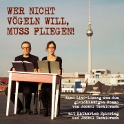 Cover-Bild zum Titel 'Wer nicht vögeln will, muss fliegen' von 'Jockel Tschiersch'