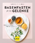 Basenfasten für die Gelenke - Sabine Wacker, Brita Näser