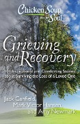 Cover-Bild zum Titel 'Chicken Soup for the Soul: Grieving and Recovery' von 'Jack Canfield, Amy Newmark, Mark Victor Hansen'