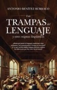 Cover-Bild zum Titel 'Las Trampas del Lenguaje Y Otros Enigmas Linguisticos' von 'Antonio Benitez Burraco'