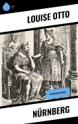 Cover-Bild zum Titel 'Nürnberg' von 'Louise Otto'