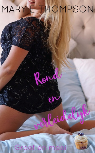 Rond en verleidelijk - Mary E Thompson