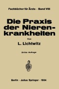 Cover-Bild zum Titel 'Die Praxis der Nierenkrankheiten' von 'L. Lichtwitz'