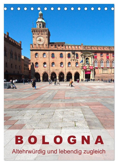 Bologna, altehrwürdig und lebendig zugleich (Tischkalender 2024 DIN A5 hoch), CALVENDO Monatskalender - Walter J. Richtsteig