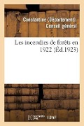 Cover-Bild zum Titel 'Les Incendies de Forêts En 1922: Rapport Présenté Par M. Barris Du Penher' von 'Constantine'