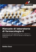 Cover-Bild zum Titel 'Manuale di laboratorio di farmacologia-II' von 'Rekha Gour'