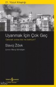 Cover-Bild zum Titel 'Uyanmak Icin Cok Gec' von 'Slavoj Zizek'