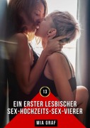 Cover-Bild zum Titel 'Ein erster lesbischer Sex-Hochzeits-Sex-Vierer' von 'Mia Graf'