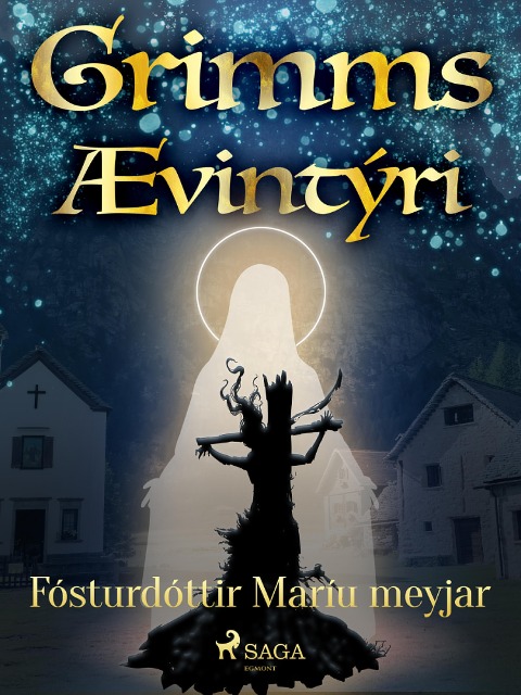 Fósturdóttir Maríu meyjar - Grimmsbræður