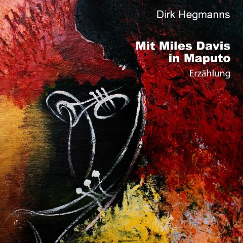 Mit Miles Davis in Maputo - Dirk Hegmanns