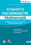 Cover-Bild zum Titel 'Konkrete Fachdidaktik Mathematik' von 'Robert Storz, Florian Schneider-Lips, Fabrice Takin'