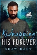 Kidnapping His Forever (Folklore, #1) - Shaw Hart