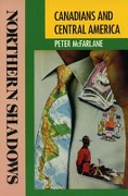 Cover-Bild zum Titel 'Northern Shadows: Canadians in Central America' von 'Peter McFarlane'