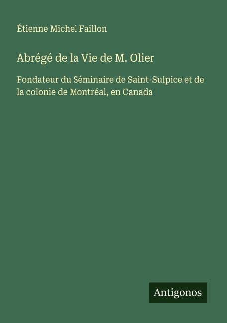 Abrégé de la Vie de M. Olier - Étienne Michel Faillon
