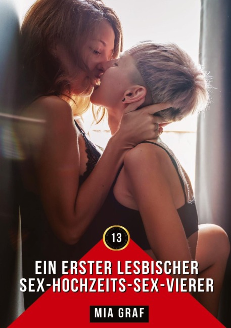 Ein erster lesbischer Sex-Hochzeits-Sex-Vierer - Mia Graf