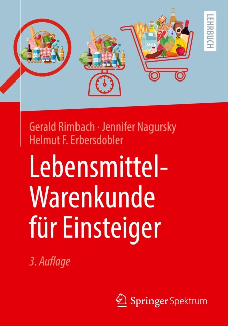 Lebensmittel-Warenkunde für Einsteiger - Gerald Rimbach, Jennifer Nagursky, Helmut F. Erbersdobler