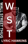 Cover-Bild zum Titel 'Wall Street Thug | Hustle Mastermind & Street Soldier' von 'Lyric Hawkins'