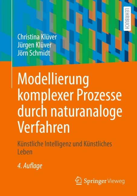 Modellierung komplexer Prozesse durch naturanaloge Verfahren - Christina Klüver, Jörn Schmidt, Jürgen Klüver